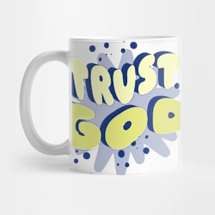 Trust God Mug